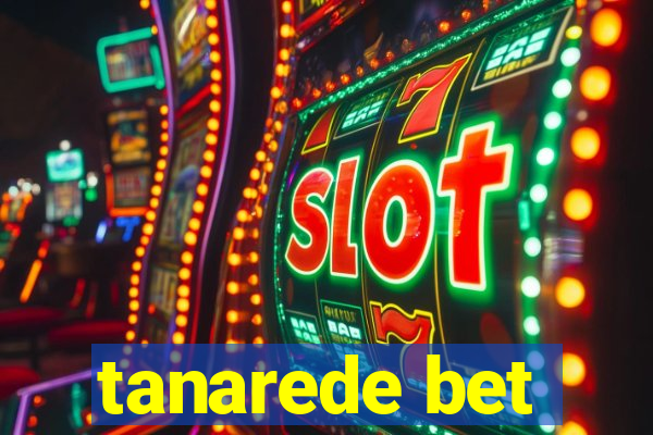 tanarede bet